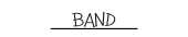 BAND.